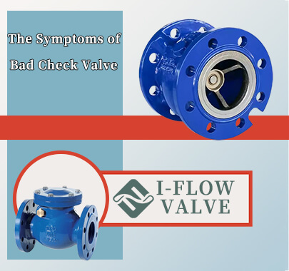 What Are The Symptoms of Bad Check Valve