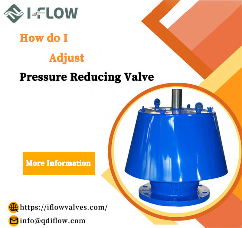 How Do I Adjust Pressure Reducing Valve