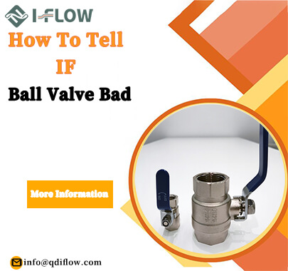 Is Your Ball Valve Bad