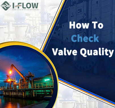 How To Check Valve Quality